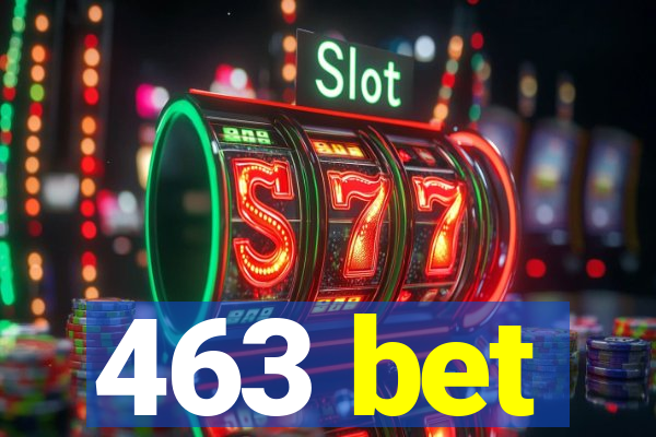 463 bet